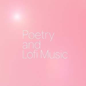 Poetry and Lofi Music - PowerThoughts Meditation Club