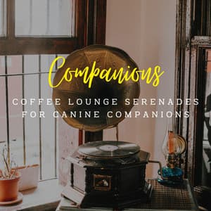 Jazz Paws & Wagging Tails: Coffee Lounge Serenades for Canine Companions - Coffee Shop Music Supreme