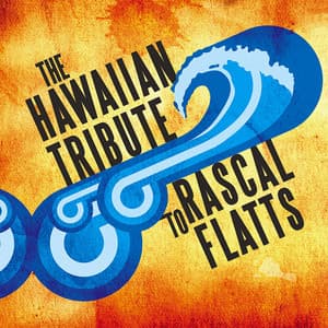 The Hawaiian Tribute to Rascal Flatts - CMH World