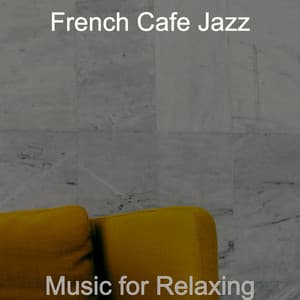 Music for Relaxing - French Cafe Jazz