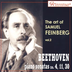 The art of Samuel Feinberg, vol II. Beethoven. Sonatas no.4, 11, 30 - Samuel Feinberg