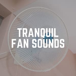 Tranquil Fan Sounds - Fan Sounds HD