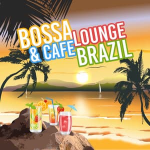 Bossa Lounge & Cafe Brazil - Brazilian Lounge Collection