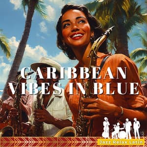 Caribbean Vibes in Blue - Jazz & Relax Latin