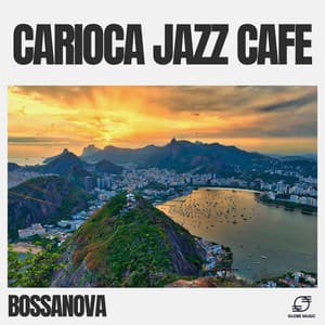 Carioca Jazz Cafe - Bossanova