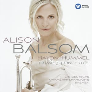 Haydn & Hummel: Trumpet Concertos - Alison Balsom