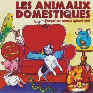 Écouter et Apprendre - Les Animaux Domestiques - Chanteurs Pour Enfants