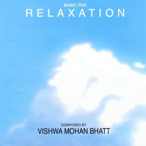 Music For Relaxation - Vishwa Mohan Bhatt