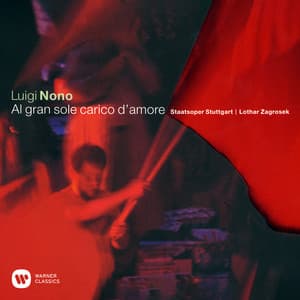 Nono: Al gran sole carico d'amore - Luigi Nono