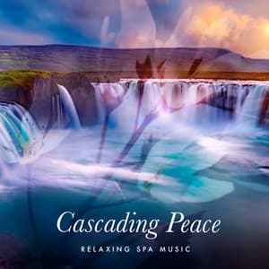Cascading Peace - Relaxing Spa Music
