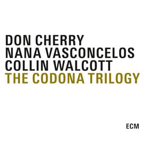 The Codona Trilogy - Don Cherry