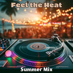 Feel the Heat: Summer Mix, Hot Electro House Vibes, Ibiza Party Lounge - Summer Time Chillout Music Ensemble