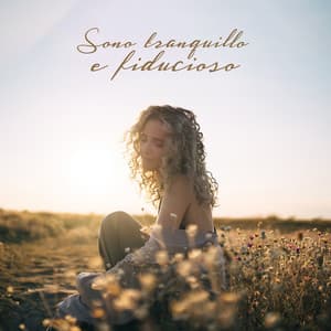 Sono tranquillo e fiducioso: Musica perfetta per il rilassamento - Relax musica zen club