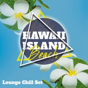 Hawaii Island Beach Lounge Chill Set 2020 - Afterhour Chillout