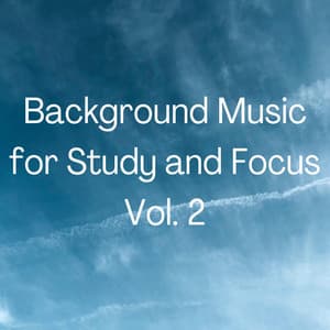 Background Music For Study and Focus, Vol. 2 - Reading Background Music Playlist