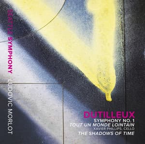Dutilleux: Symphony No. 1, Tout un monde lointain & The Shadows of Time - Henri Dutilleux