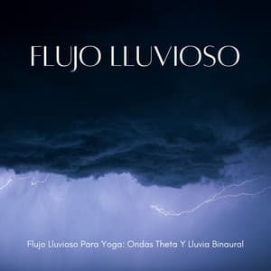 Flujo Lluvioso Para Yoga: Ondas Theta Y Lluvia Binaural - Curación manifiesta de energía en órbita de 741 Hz