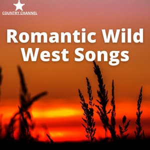 Romantic Wild West Songs - Country Channel