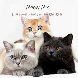 Meow Mix: Lofi Hip-Hop and Jazz for Chill Cats - The Lofi King