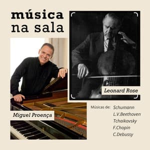 Música na Sala: Miguel Proença & Leonard Rose - Miguel Proença