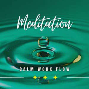 Calm Work Flow: Meditation for Clarity and Output - Meditation King