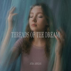 Threads of the Dream - Aura Aeolian