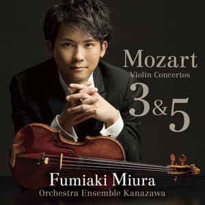 モーツァルト：ヴァイオリン協奏曲第3番 第5番《トルコ風》 - Wolfgang Amadeus Mozart