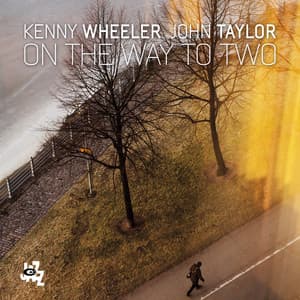 On The Way To Two - Kenny Wheeler