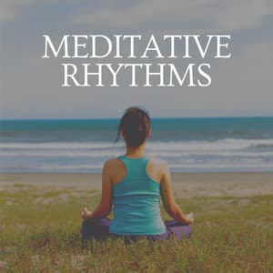 Meditative Rhythms - Zen Minds