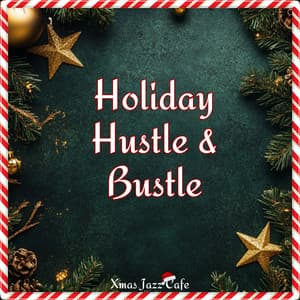 Holiday Hustle & Bustle - Xmas Jazz Cafe