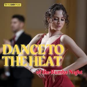 Dance to the Heat of the Rumba Night - Viva Latin Music
