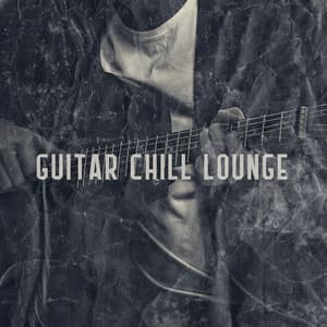 Guitar Chill Lounge. The Best Relaxing Jazzy Beats - Best Guitar Music