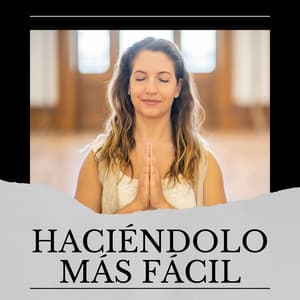 Haciéndolo Más Fácil - Música Yoga