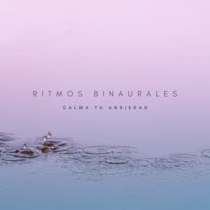 Ritmos Binaurales: Calma Tu Ansiedad - Naturaleza FX