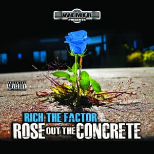 Rose Out the Concrete - Rich The Factor