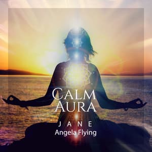Calm Aura: Meditation for ADHD, Let Go of Feelings That Weighing You Down, Music Remedy to Calm Mind, Body & Soul - Jane - Angela Flying