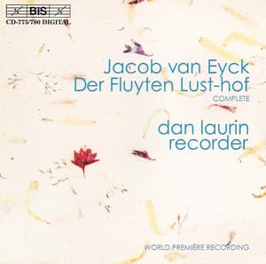 Eyck: Fluyten Lust-Hof  - Complete Recording - Jacob van Eyck