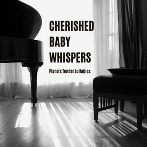 Cherished Baby Whispers: Piano's Tender Lullabies - PianoPinceOfAnime
