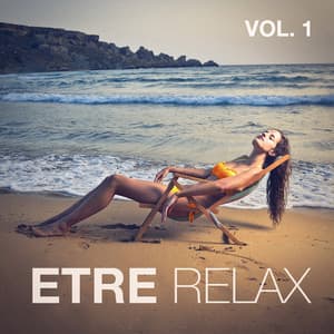 Etre relax, Vol. 1 - Musique de Relaxation