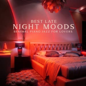 Best Late Night Moods: Sensual Piano Jazz for Lovers, Relaxing Piano Bar, Smooth Jazz, Piano Bar Music in Cozy Bedroom, Lounge Jazz Piano - Jazz Piano Bar Academy