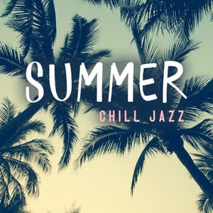 Summer Chill Jazz: Sunny Bossa Jazz to Relax, Lounge Del Mar, Chillout Café - Summer Jazz Paradise