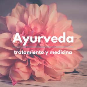Ayurveda: Tratamiento y Medicina - Ayurveda