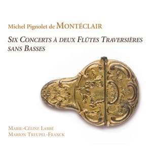 Montéclair: Six concerts à deux flûtes traversières sans basses - Michel Pignolet de Montéclair