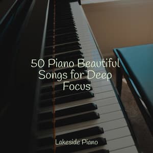 50 Piano Beautiful Songs for Deep Focus - SD