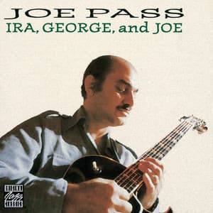 Ira, George And Joe - Joe Pass