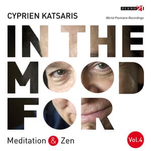 In the Mood for Meditation & Zen, Vol. 4: Vivaldi, Brahms, Fauré, Satie, Ravel, Khachaturian... - Cyprien Katsaris
