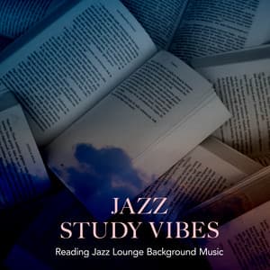 Jazz Study Vibes - Reading Jazz Lounge Background Music