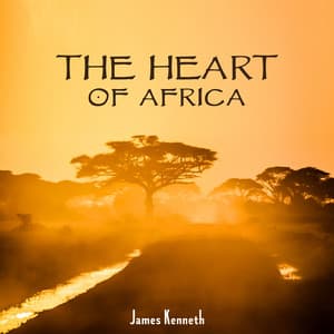 The Heart of Africa - James Kenneth