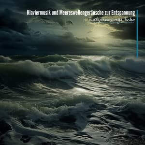 Klaviermusik und Meereswellengeräusche zur Entspannung - Entspannungs Echo