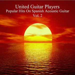 Popular Hits On Spanish Acoustic Guitar, Vol. 2 - United Guitar Players